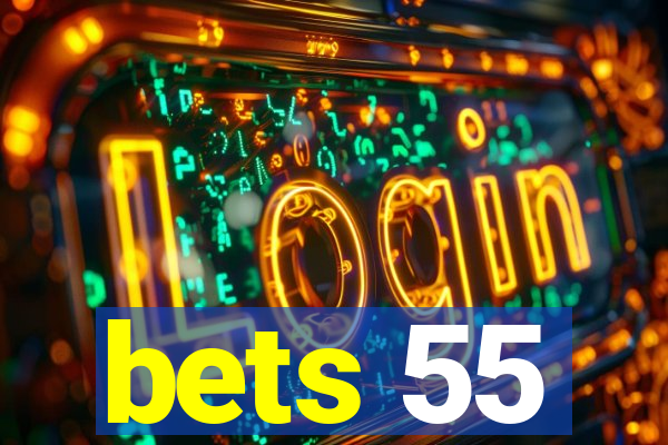 bets 55